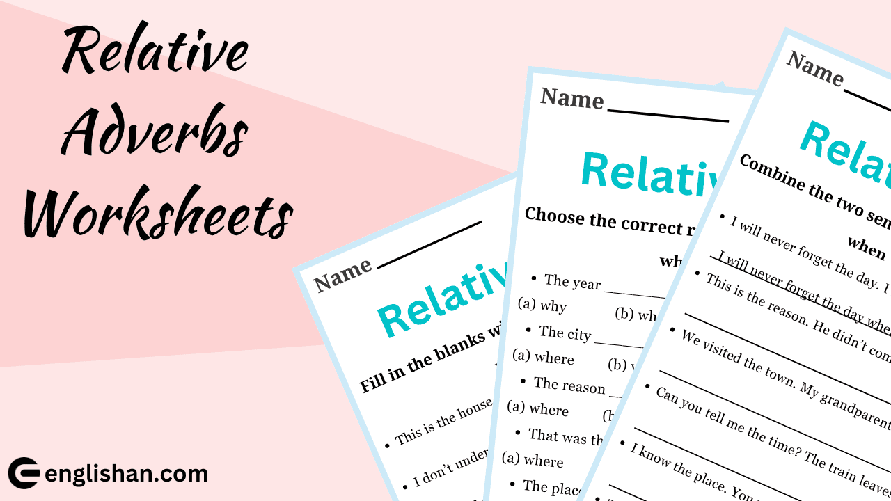 Relative Adverbs Worksheets and Exercises